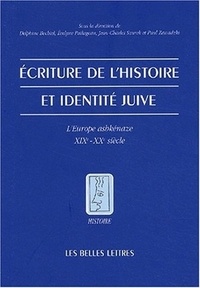 Evelyne Patlagean et Jean-Charles Szurek - Ecriture De L'Histoire Et Identite Juive. L'Europe Ashkenaze, Xixeme-Xxeme Siecle.