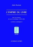 Alain Boureau - L'empire du livre - Pour une histoire du savoir scolastique (1200-1380).