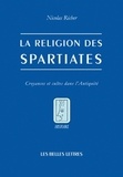 Nicolas Richer - La religion des spartiates - Croyances et cultes dans l'antiquité.