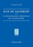 Christophe Grellard - Jean de Salisbury et la renaissance médiévale du scepticisme.