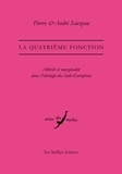 Pierre Sauzeau et André Sauzeau - La quatrième fonction - Altérité et marginalité dans l'idéologie des Indo-Européens.