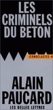 Alain Paucard - Les criminels du béton.