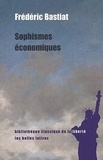 Frédéric Bastiat - Sophismes économiques.