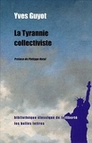 Yves Guyot et Philippe Nataf - La Tyrannie collectiviste.