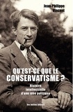 Jean-Philippe Vincent - Qu'est-ce que le conservatisme ? - Histoire intellectuelle d'une idée politique.