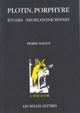 Pierre Hadot - Plotin, Porphyre - Etudes néoplatoniciennes.