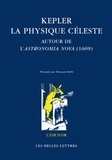 Edouard Mehl - Kepler : la physique céleste - Autour de l'Astronomia Nova (1609).