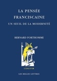 Bernard Forthomme - La pensée franciscaine - Un seuil de la modernité.