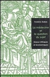 Frédéric Dubas - La médecine et la question du sujet - Enjeux éthiques et économiques.