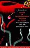 Christian Bonah - L'expérimentation humaine - Discours et pratiques en France 1900-1940.