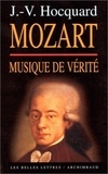 Jean-Victor Hocquard - Mozart, musique de vérité.