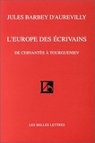 Jules Barbey d'Aurevilly - L'Europe Des Ecrivains. De Cervantes A Tourgueniev.