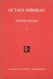Octave Mirbeau - Contes Cruels. Tome 1.