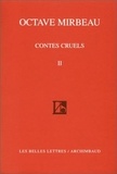 Octave Mirbeau - Contes Cruels. Tome 2.