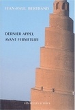 Jean-Paul Bertrand - Dernier Appel Avant Fermeture.