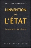 Philippe Simonnot - Economie du Droit - Tome 1, L'invention de l'Etat.