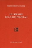 Pierre-Robert Leclercq - Le libraire de la rue Poliveau.