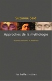Suzanne Saïd - Approches de la mythologie grecque - Lectures anciennes et modernes.