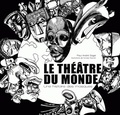 Paul-André Sagel - Le théâtre du monde - Une histoire des masques.