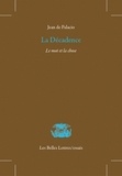 Jean de Palacio - La Décadence : le mot et la chose.