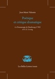 Jean-Marie Valentin - Poétique et critique dramatique - La Dramaturgie de Hambourg (1769) de G. E. Lessing.