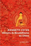 Kenneth K.S Ch'en - Histoire du bouddhisme en Chine.