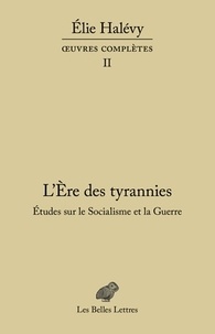 Elie Halévy - L'ère des tyrannies - Etudes sur le socialisme et la guerre.