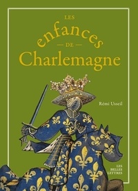 Rémi Usseil - Les enfances de Charlemagne.