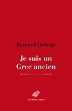Bernard Deforge - Je suis un Grec ancien.
