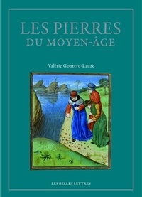 Valérie Gontero - Les pierres du Moyen Age - Anthologie des lapidaires médiévaux.