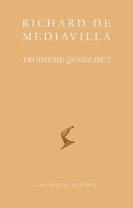  Richard de Mediavilla - Troisième quodlibet.