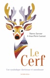 Thierry Zarcone et Jean-Pierre Laurant - Le cerf - Une symbolique chrétienne et musulmane.