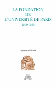Pascale Bermon - La fondation de l'université de Paris (1200-1260).