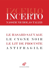 Nassim Nicholas Taleb - Incerto - Coffret en 4 volumes : Le hasard sauvage ; Le cygne noir ; Le lit de Procuste ; Antifragile.