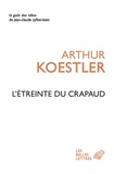 Arthur Koestler - L'étreinte du crapaud.