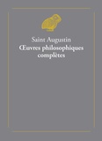  Saint Augustin - Oeuvres philosophiques complètes - 2 volumes.
