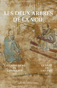  Lao-tseu et  Confucius - Les deux arbres de la voie - 2 volumes : Le Livre de Lao-tseu ; Les Entretiens de Confucius.