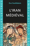 Eve Feuillebois - L'Iran médiéval.