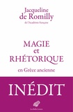 Jacqueline de Romilly - Magie et rhétorique en Grèce ancienne.