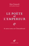 Marc Fumaroli - Le poète et l'empereur & autres textes sur Chateaubriand.