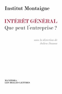  Institut Montaigne et Julien Damon - Intérêt général : que peut l'entreprise ?.
