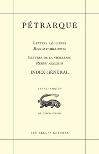  Pétrarque - Index général - Lettres familières ; Lettres de vieillesse.