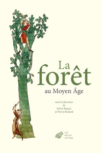 Sylvie Bépoix et Hervé Richard - La forêt au Moyen âge.