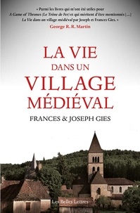 Frances Gies et Joseph Gies - La vie dans un village médiéval.