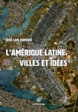 José Luis Romero - L'Amérique latine - Les villes et les idées.