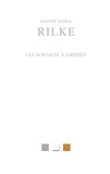Rainer Maria Rilke - Les sonnets à Orphée.