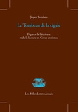 Jesper Svenbro - Le tombeau de la cigale - Figures de l'écriture et de la lecture en Grèce ancienne.