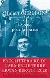 Hubert Germain - Espérer pour la France.