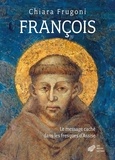 Chiara Frugoni - François - Le message caché dans les fresques de la Basilique supérieure d’Assise.