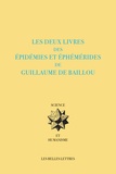 Guillaume de Baillou - Les deux livres des épidémies et éphémérides de Guillaume de Baillou.